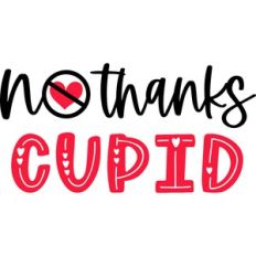 No Thanks Cupid