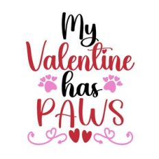 My Valentine Has Paws