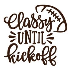 Classy Until Kickoff