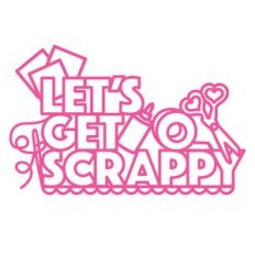 Let's Get Scrappy