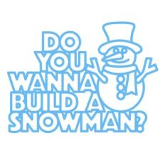 do you wanna build a snowman