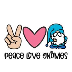 Peace Love Gnomes