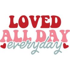 loved all day everyday
