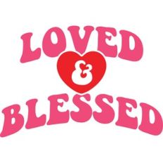 loved and blessed