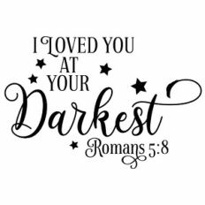 I Loved You At Your Darkest Quote