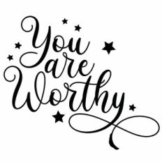 You Are Worthy Quote
