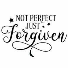 Not Perfect Just Forgiven Quote