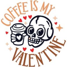 Coffee is my Valentine