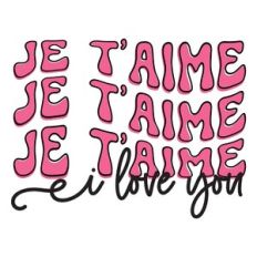 Je T'Aime I Love You