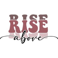 rise above