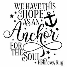 We Have This Hope As An Anchor For The Soul Quote