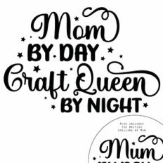 Mom By Day Craft Queen By Night Quote