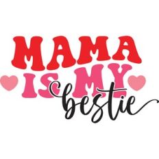 mama is my bestie