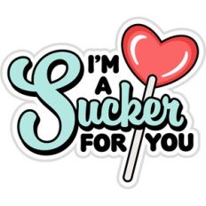 I'm a Sucker For You