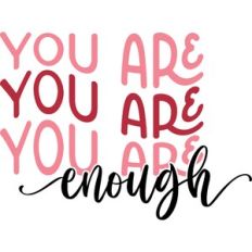 you are enough