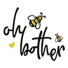 Oh Bother Bee