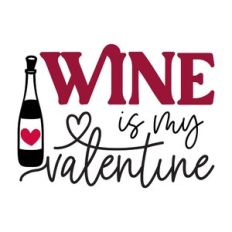 Wine Is My Valentine