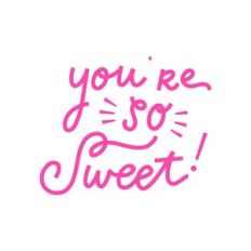 You're So Sweet
