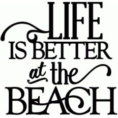 life is better at the beach - vinyl phrase