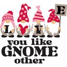 Love You Gnomes