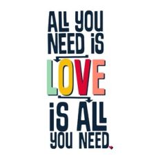 Love is All You Need