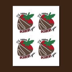 I'll Never Dessert You Printable Tags