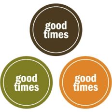 phrase: good times