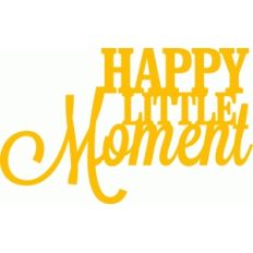 'happy litte moment' phrase
