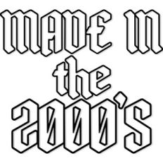 Made in the 2000's