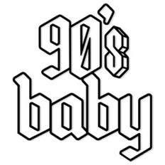 90's baby