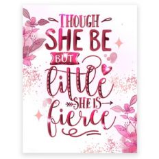 Though she be but little she is fierce - Printable Flat Card