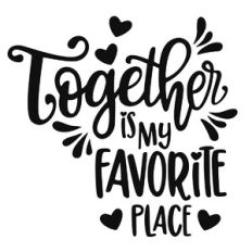 Together is My Favorite Place