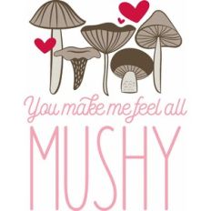 Mushy