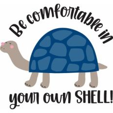 Be Comfortable
