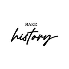 Make history