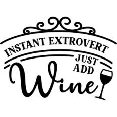 Instant Extrovert Just Add Wine