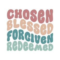 chosen blessed forgiven redeemed