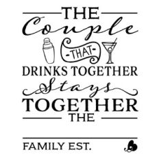 The couple that drinks stays together Family Name Sign