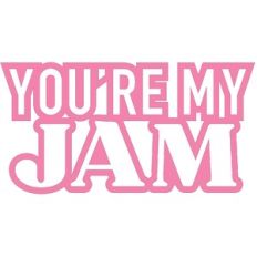 You're My Jam