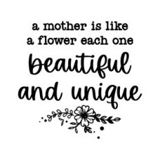 a mother is like a flower