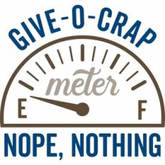 give-o-crap meter