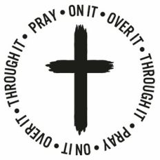 Pray On It Over It Through It Painted Cross Word Circle