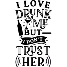Love Drunk Me Don't Trust Her