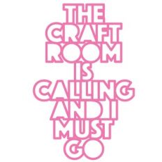 craft room is calling