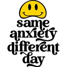 Same anxiety different day