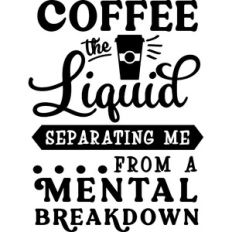 Coffee Liquid Separating Me From Mental Breakdown