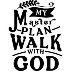 My Master Plan Walk With God