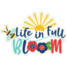 life in full bloom