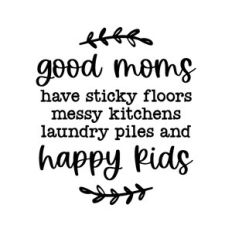 good moms have sticky floors