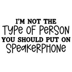 I'm Not The Type Of Person